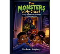 The monsters in my closet: A Not -So- Scary bedtime adventure