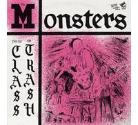 The Monsters You're Class, I'm Trash (Vinyl LP) 12" Album (PRESALE 28/03/2025)