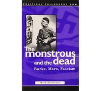 The Monstrous And the Dead: Burke, Marx, Fascism
