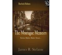 The Montague Memoirs: :Stories Before Baker Street