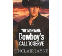 The Montana Cowboy’s Call to Serve