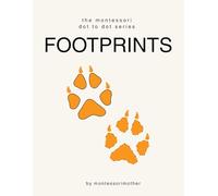 The Montessori Dot to Dot Series - Footprints: Dot to Dot Activity Book for Fine Motor Practice & Early Learning Through Nature Observation