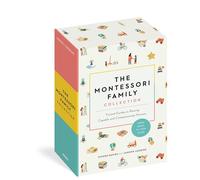 The Montessori Family Collection: Trusted Guides to Raising Capable and Compassionate Humans