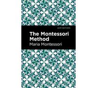 Maria Montessori The Montessori Method (Copertina rigida) Mint Editions