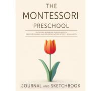 The Montessori Preschool Journal and Sketchbook: Outdoors Workbook for Kids Ages 3+ | Creative Drawing and Exploring Nature Activity Worksheets