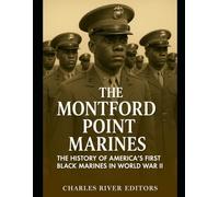 The Montford Point Marines: The History of America’s First Black Marines in World War II