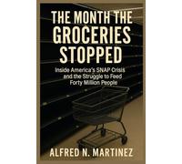 The Month the Groceries Stopped: Inside America’s SNAP Crisis and the Struggle to Feed Forty Million People