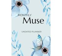 The Monthly Muse: Undated Calendar | Simple Planner for Stress-Free Scheduling and Intentional Living