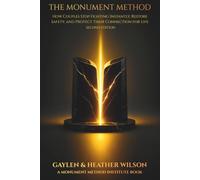 The Monument Method: How Couples Stop Fighting Instantly, Restore Safety, and Protect Their Connection for Life