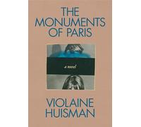 The Monuments of Paris: A Novel