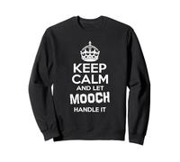The Mooch, maglietta Keep Calm And Let Mooch Handle It Felpa