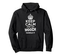 The Mooch, maglietta Keep Calm And Let Mooch Handle It Felpa con Cappuccio