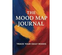 The Mood Map Journal: Track Your Daily Moods