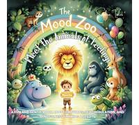 The Mood Zoo: Meet the Animals of Feelings: A Fun and Gentle Book About Emotions, Self-Regulation, and Mindfulness for Kids Ages 2-5: 3