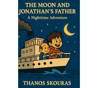 The Moon and Jonathan’s father: A Nighttime Adventure