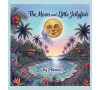 The Moon and Little Jellyfish: A Gift from a Quiet Night