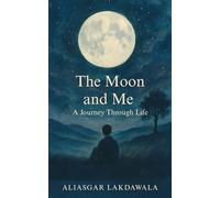 The Moon and Me: A Journey Through Life