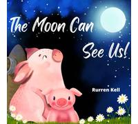 The Moon Can See Us!: Child's Vision
