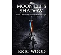 The Moon Elf's Shadow: Book One of the Shadow Realms Saga: 1