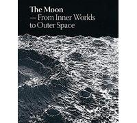 Laerke Rydal Jorgens The Moon: From Inner Worlds to Outer Spa (Copertina rigida)