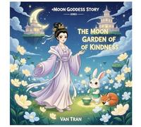 The Moon Garden of Kindness