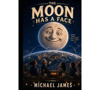 The Moon Has A Face: Tales From The Whimsical World