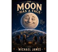 The Moon Has A Face: Tales From The Whimsical World: 9
