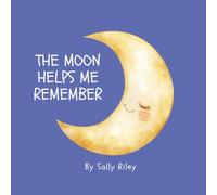 The Moon Helps Me Remember