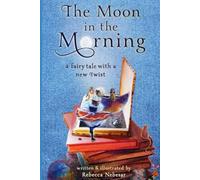 The Moon in the Morning: A Fairy Tale With a New Twist