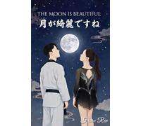 The Moon is Beautiful: 月が綺麗ですね