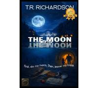 The Moon Is Not The Moon: First, no harm. Then, no trace.