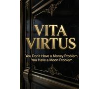 The Moon Is to Blame for Your Finances: Healing Emotional Scarcity Through Lunar Timing and Ritual