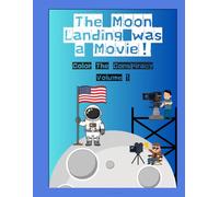 The Moon Landing Was a Movie!