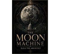 The Moon Machine: The truth about NASA