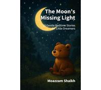 The Moon’s Missing Light: 10 Magical Stories to End the Day