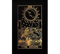 The Moon Tarot Card Notebook, Black and Gold - 120 blank pages - Moon Tarot Card Journal, Sketchbook, Diary (Tarot Card Notebooks): The Moon Tarot Card Notebook