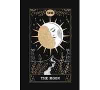 The Moon Tarot Notebook: Quaderno a righe per scrivere e prendere appunti | 200 pagine | Formato A5 | Carta Tarocchi “La Luna”