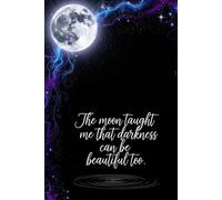 The moon taught me that darkness: A Black Page Journal for Writing, Wonder & Self-Reflection | Aesthetic Black Paper Notebook for Journaling, Drawing, ... Thinkers | Use with White or Metallic Pens