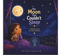 The Moon That Couldn’t Sleep