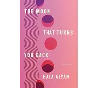 Hala Alyan The Moon That Turns You Back (Tascabile)