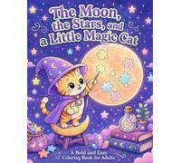 The Moon, the Stars, and a Little Magic Cat: Find Peace in Every Page
