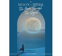 The Moon Through The Signs: Working with the Moon Through The Zodiac