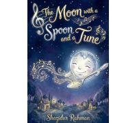 The Moon with a Spoon and a Tune