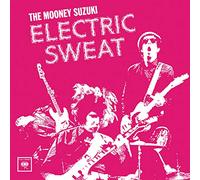 The Mooney Suzuki - Electric Sweat
