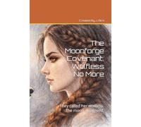 The Moonforge Covenant: Wolfless No More: They called her wolfless. The moon disagreed.