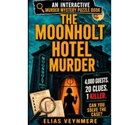 The Moonholt Hotel Murder: An Interactive Murder Mystery Puzzle Book