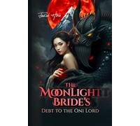 The Moonlight Bride’s: Debt to the Oni Lord