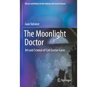 The Moonlight Doctor: Art and Science of Carl Gustav Carus