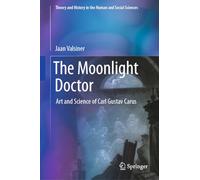 The Moonlight Doctor: Art and Science of Carl Gustav Carus