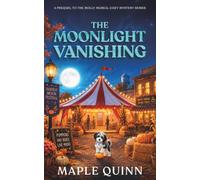 The Moonlight Vanishing: A Kansas Small Town Cozy Mystery